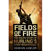 Los mejores  - Fields of Fire: The Inside Story of Hurlings Great Renaissance